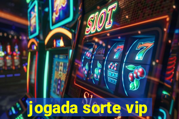 jogada sorte vip